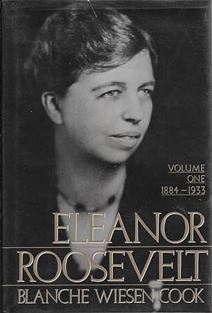 Eleanor Roosevelt Volume One 1884-1933