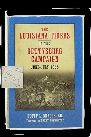 The Louisiana Tigers in the Gettysburg Campaign - June-July 1863 (SIGNED FIRST EDITION)