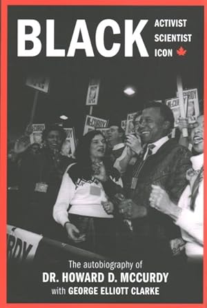 Image du vendeur pour Black Activist, Black Scientist, Black Icon : The Autobiography of Dr. Howard D. Mccurdy mis en vente par GreatBookPrices