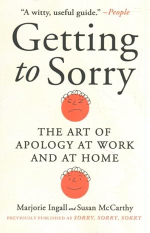 Seller image for Getting to Sorry : The Art of Apology at Work and at Home for sale by GreatBookPrices