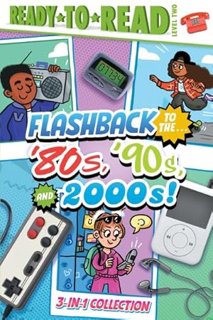Bild des Verkufers fr Flashback to The. : Flashback to The. Awesome '80s! / Flashback to The. Fly '90s! / Flashback to The. Chill 2000s! zum Verkauf von GreatBookPrices
