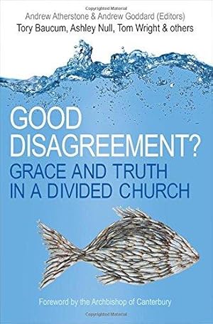 Seller image for Good Disagreement?: Grace and truth in a divided church for sale by WeBuyBooks