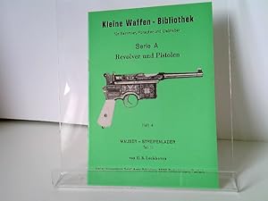 Seller image for Heft 4: Kleine Waffen - Bibliothek fr Sammler, Forscher und Liebhaber - Serie A - Revolver und Pistolen - Heft 4 Mauser - Streifenlader Teil III 3 for sale by ABC Versand e.K.