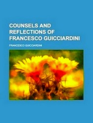 Immagine del venditore per Counsels and Reflections of Francesco Guicciardini venduto da Collectors' Bookstore