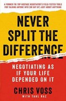 Seller image for Never Split the Difference: Negotiating As If Your Life Depended On It for sale by Collectors' Bookstore