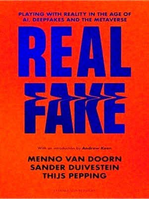 Immagine del venditore per Real Fake: Playing with Reality in the Age of AI, Deepfakes and the Metaverse venduto da Collectors' Bookstore