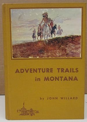 Bild des Verkufers fr Adventure Trails in Montana zum Verkauf von Midway Book Store (ABAA)