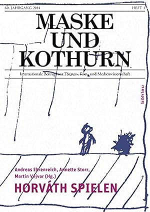 Bild des Verkufers fr Horvth spielen. Maske und Kothurn: Internationale Beitrge zur Theater-, Film und Medienwissenschaft. zum Verkauf von Antiquariat Buchseite