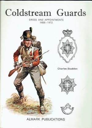 Seller image for Coldstream Guards: Dress and Appointments, 1658-1972 for sale by Bob Vinnicombe