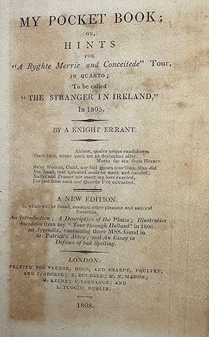 Bild des Verkufers fr MY POCKET BOOK; OR, HINTS FOR "A RYGHTE MERRIE AND CONCEITEDE" TOUR, IN QUARTO; TO BE CALLED "THE STRANGER IN IRELAND," IN 1805 zum Verkauf von Bartleby's Books, ABAA
