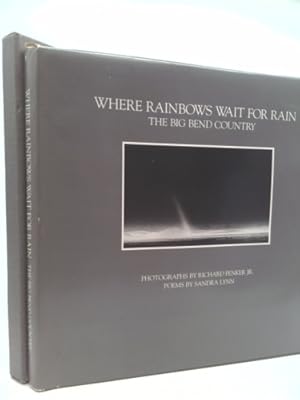 Image du vendeur pour Where Rainbows Wait for Rain: The Big Bend Country mis en vente par ThriftBooksVintage