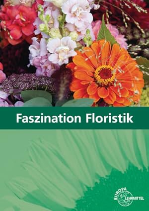 Bild des Verkufers fr Faszination Floristik: Lehrbuch fr die Ausbildung zum Verkauf von buchlando-buchankauf