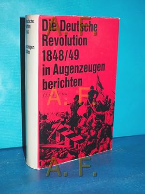 Bild des Verkufers fr Die Deutsche Revolution 1848 / 1849 in Augenzeugenberichten zum Verkauf von Antiquarische Fundgrube e.U.