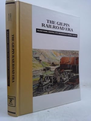 Seller image for The Gilpin Railroad Era: Black Hawk, Central City, Nevadaville and Russell Gulch for sale by ThriftBooksVintage