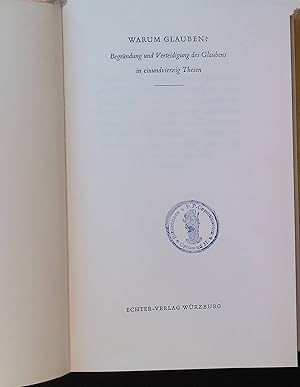 Bild des Verkufers fr Warum glauben? : Begrndung und Verteidigung des Glaubens in 41 Thesen. zum Verkauf von books4less (Versandantiquariat Petra Gros GmbH & Co. KG)