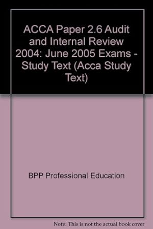 Image du vendeur pour ACCA Paper 2.6 Audit and Internal Review 2004: June 2005 Exams - Study Text (Acca Study Text) mis en vente par WeBuyBooks