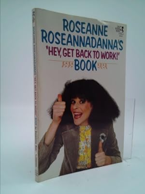 Bild des Verkufers fr Roseanne Roseannadanna's Hey, Get Back to Work! Book zum Verkauf von ThriftBooksVintage