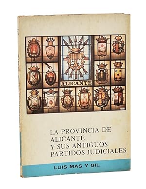 Seller image for LA PROVINCIA DE ALICANTE Y SUS ANTIGUOS PARTIDOS JUDICIALES for sale by Librera Monogatari
