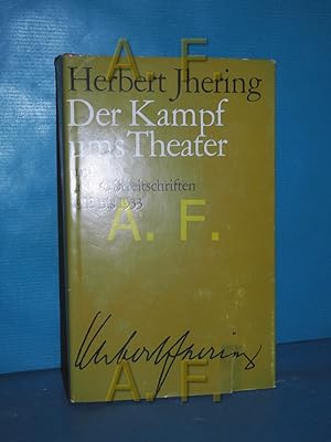 Bild des Verkufers fr Der Kampf ums Theater und andere Streitschriften : 1918 - 1933 Herbert Jhering. Hrsg. von d. Akad. d. Knste d. DDR zum Verkauf von Antiquarische Fundgrube e.U.
