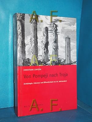 Seller image for Von Pompeji nach Troja : Archologie, Literatur und ffentlichkeit im 19. Jahrhundert (Commentarii , Band 6) for sale by Antiquarische Fundgrube e.U.