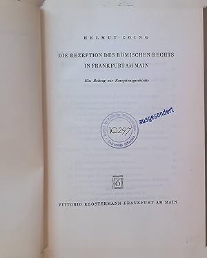 Imagen del vendedor de Die Rezeption des rmischen Rechts in Frankfurt am Main : Ein Beitrag zur Rezeptionsgeschichte. a la venta por books4less (Versandantiquariat Petra Gros GmbH & Co. KG)