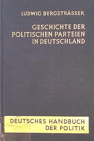 Immagine del venditore per Geschichte der politischen Parteien in Deutschland. Deutsches Handbuch der Politik ; Bd. 2 venduto da books4less (Versandantiquariat Petra Gros GmbH & Co. KG)