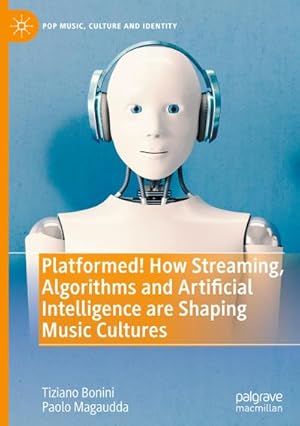 Bild des Verkufers fr Platformed! How Streaming, Algorithms and Artificial Intelligence are Shaping Music Cultures zum Verkauf von AHA-BUCH GmbH