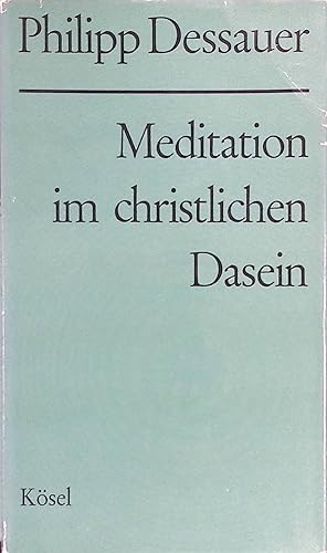 Bild des Verkufers fr Meditation im christlichen Dasein zum Verkauf von books4less (Versandantiquariat Petra Gros GmbH & Co. KG)