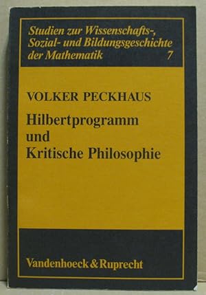 Seller image for Hilbertprogramm und kritische Philosophie. Das Gttinger Modell interdisziplinrer Zusammenarbeit zwischen Mathematik und Philosophie. (Studien zur Wissenschafts-, Sozial- und Bildungsgeschichte der Mathematik, Band 7) for sale by Nicoline Thieme