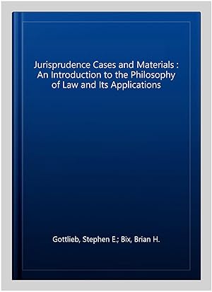 Immagine del venditore per Jurisprudence Cases and Materials : An Introduction to the Philosophy of Law and Its Applications venduto da GreatBookPricesUK