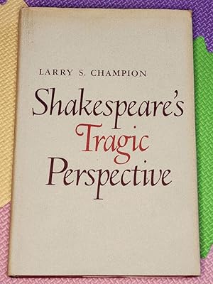 Imagen del vendedor de Shakespeare's Tragic Perspective: The Development of His Dramatic Technique a la venta por Earthlight Books