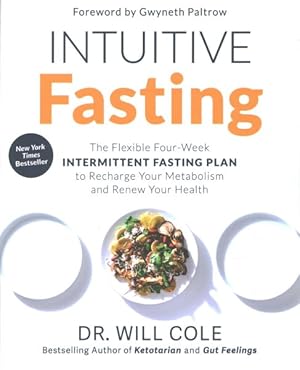 Seller image for Intuitive Fasting : The Flexible Four-Week Intermittent Fasting Plan to Recharge Your Metabolism and Renew Your Health for sale by GreatBookPricesUK