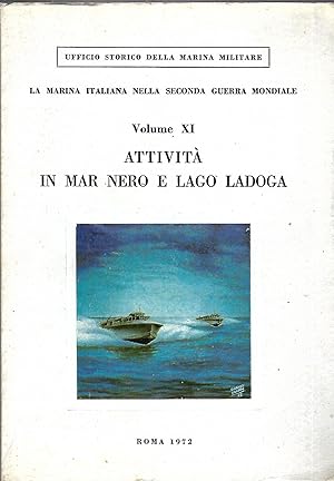 Bild des Verkufers fr La marina italiana nella seconda guerra mondiale Volume XI Attivit in mar nero e lago ladoga III edizione zum Verkauf von LES TEMPS MODERNES