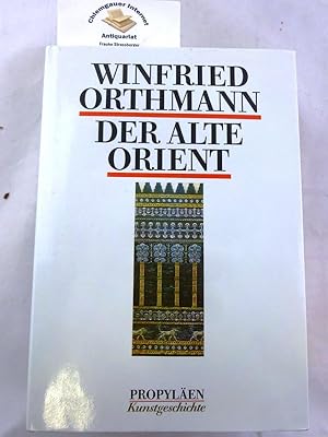 Bild des Verkufers fr Der Alte Orient . Band 14 Propylen Kunstgeschichte in achtzehn Bnden. zum Verkauf von Chiemgauer Internet Antiquariat GbR