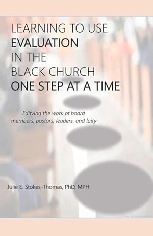 Bild des Verkufers fr Learning to Use Evaluation in the Black Church One Step at a Time zum Verkauf von moluna