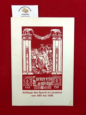 Anfänge des Sports in Landshut von 1861 bis 1936 : Ausstellung im Rathauskeller zur 50. Sportlere...