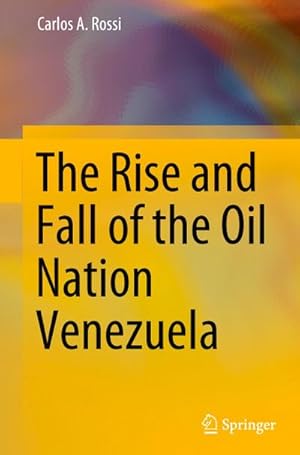 Bild des Verkufers fr The Rise and Fall of the Oil Nation Venezuela zum Verkauf von AHA-BUCH GmbH