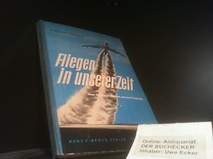 Seller image for Fliegen in unserer Zeit : Neue Flugzeugtriebwerke u. neue Flugzeuge. C. Walther Vogelsang for sale by Der Buchecker