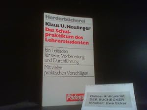 Das Schulpraktikum des Lehrerstudenten : e. Leitf. für seine Vorbereitung u. Durchführung. Unter ...