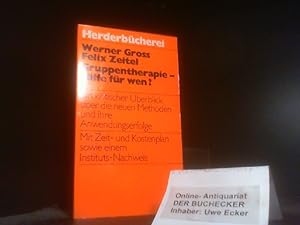 Seller image for Gruppentherapie, Hilfe fr wen? : e. krit. berblick ber d. neuen Methoden u. ihre Anwendungserfolge. Werner Gross ; Felix Zeitel / Herderbcherei ; Bd. 640 for sale by Der Buchecker