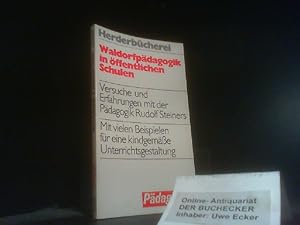 Waldorfpädagogik in öffentlichen Schulen : Versuche u. Erfahrungen mit d. Pädagogik Rudolf Steine...