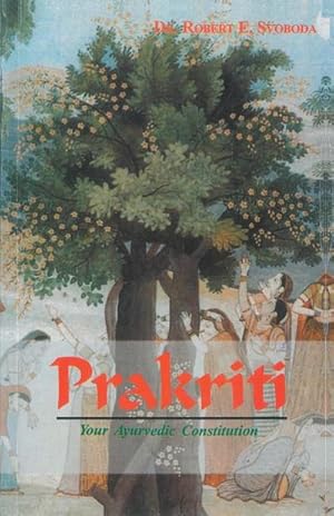 Seller image for Prakriti : Your Ayurvedic Constitution for sale by AHA-BUCH GmbH