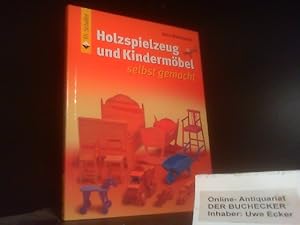 Holzspielzeug und Kindermöbel selbst gemacht. [Aus dem Schwed. übers. von Ulrich Streckfuß]