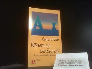 Bild des Verkufers fr Wrterbuch der Esoterik : Zugnge zum spirituellen Wissen von A - Z. Herderbcherei ; 1600 : Zeitwende - Wendezeit zum Verkauf von Der Buchecker