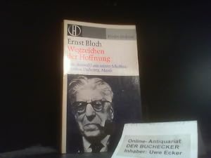 Wegzeichen der Hoffnung : Eine Ausw. aus seinen Schriften Mythos, Dichtung, Musik. Ernst Bloch. M...