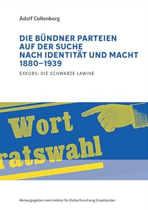 Imagen del vendedor de Die Bndner Parteien auf der Suche nach Identitt und Macht 1880-1939 a la venta por BuchWeltWeit Ludwig Meier e.K.