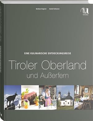 Bild des Verkufers fr Eine kulinarische Entdeckungsreise Tiroler Oberland und Auerfern (Kulinarische Entdeckungsreisen) zum Verkauf von Studibuch