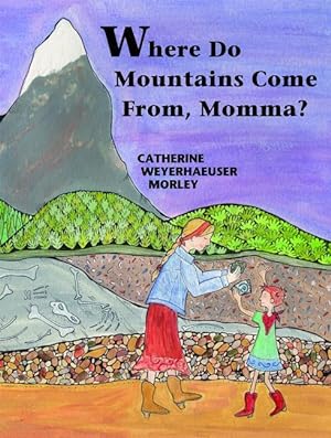 Bild des Verkufers fr Where Do Mountains Come From, Momma? zum Verkauf von moluna