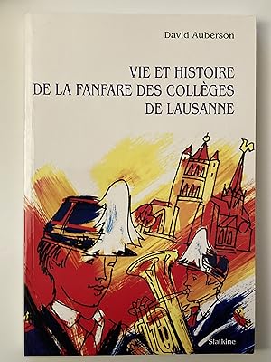Vie et histoire de la fanfare des collèges de Lausanne.