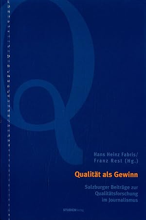 Image du vendeur pour Qualitt als Gewinn: Salzburger Beitrge zur Qualittsforschung im Journalismus Band 8 mis en vente par avelibro OHG